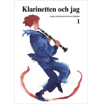 Omslaget till boken Klarinetten och jag 1 av Lars Axelsson och Jan Enberg. Omslaget visar en akvarellmålning av en person klädd i blått som spelar klarinett, med ett rött penseldrag som sveper runt figuren. Titeln och författarnamnen är tryckta i svart text högst upp på omslaget.