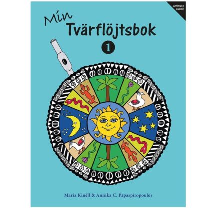 Omslag till boken "Min Tvärflöjtsbok 1" av Maria Kinéll och Annika C. Papaspiropoulos. Omslaget har en ljusblå bakgrund med titeln i svart text högst upp. En stiliserad tvärflöjt är placerad snett vid övre vänstra delen. I mitten finns en färgglad, mandalaliknande illustration med en sol i centrum, omgiven av olika naturmotiv såsom måne, stjärnor, fåglar, palmer och ormar. I övre högra hörnet står "Ljudfiler online".
